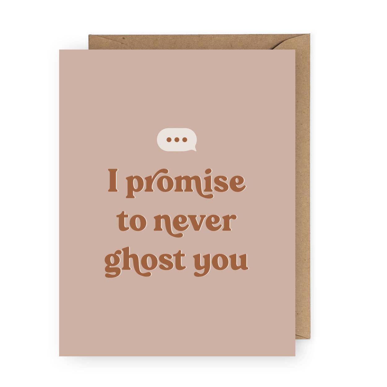 I Promise to Never Ghost You Greeting Card